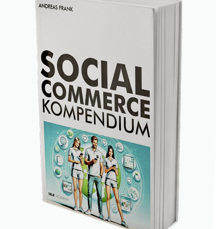 Das Social Commerce Kompendium von Andreas Frank | SELR Academy